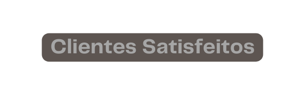Clientes Satisfeitos